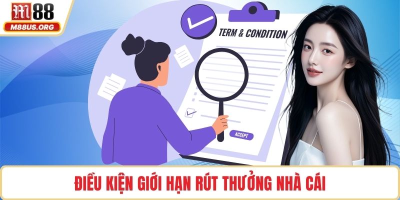Điều kiện giới hạn rút thưởng nhà cái