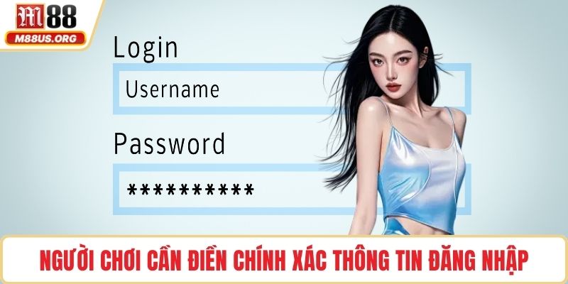 Người chơi cần điền chính xác thông tin đăng nhập